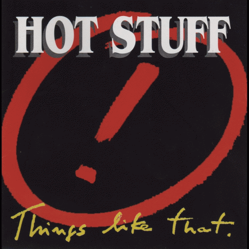 Hot Stuff : Things Like That